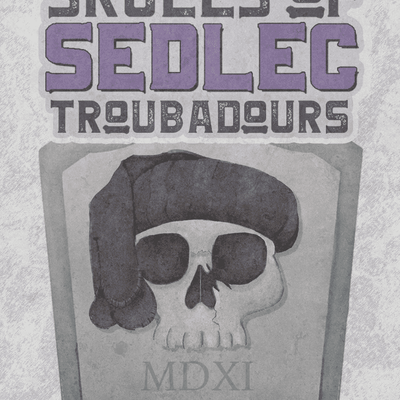 Skulls of Sedlec: Troubadours