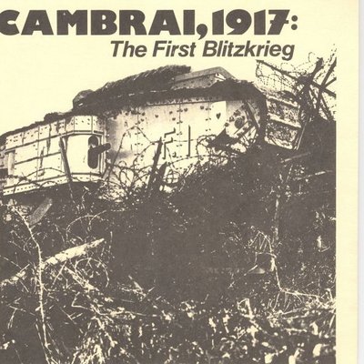 Cambrai, 1917: The First Blitzkrieg