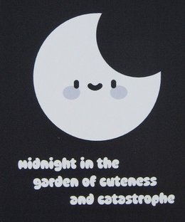 Midnight in the Garden of Cuteness and Catastrophe