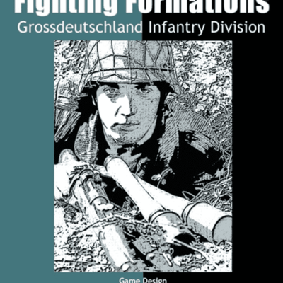 Fighting Formations: Grossdeutschland Motorized Infantry Division