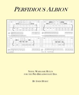 Perfidious Albion: Naval Wargame Rules For The Pre-Dreadnought Era