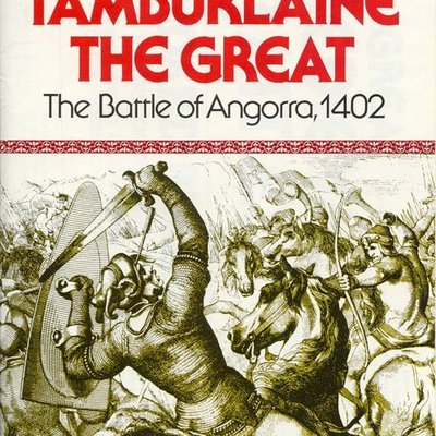 Tamburlaine the Great: The Battle of Angorra, 1402