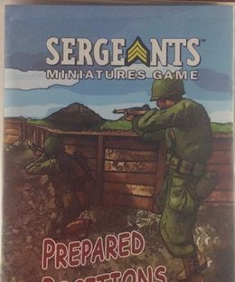 Sergeants Miniatures Game: Prepared Positions – Normandy Expansion