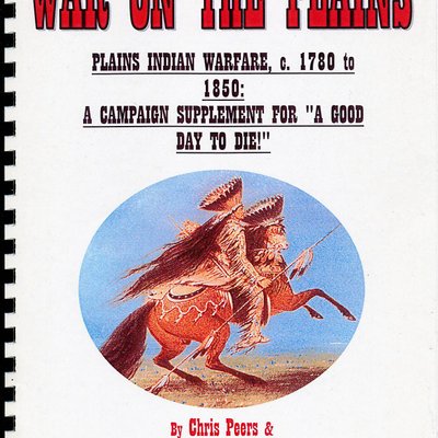 War on the Plains: A Campaign Supplement for A Good Day to Die
