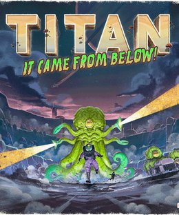 Titan: It came from below!