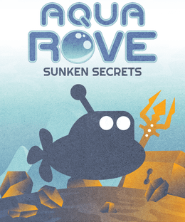 Aqua ROVE: Sunken Secrets