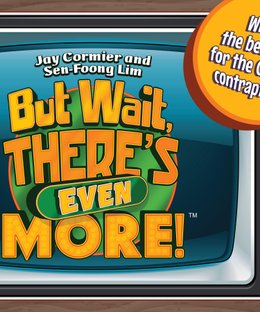 But Wait, There's Even More