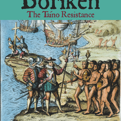 Borikén: The Taíno Resistance