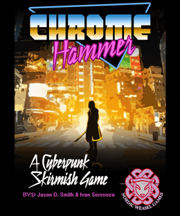 Chrome Hammer: A Cyberpunk Skirmish Game