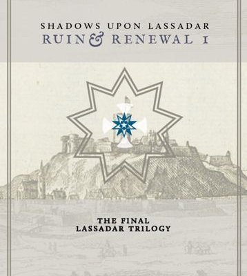 Shadows Upon Lassadar: Ruin & Renewal I