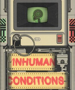 Inhuman Conditions