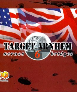 Target Arnhem: Across 6 Bridges