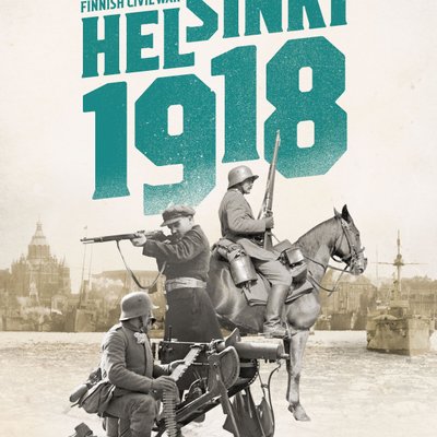 Helsinki 1918: German Intervention in the Finnish Civil War