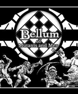 Bellum: of Mutants and Men