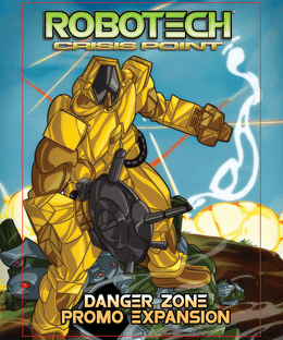 ROBOTECH: Crisis Point Game – Danger Zone Promo Expansion