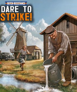 Dutch Resistance: Dare to Strike!