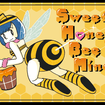Sweet Honey, Bee Mine!