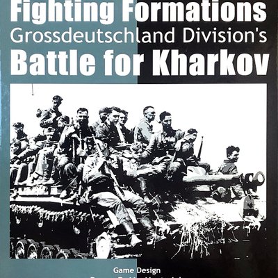 Fighting Formations: Grossdeutschland Division's Battle for Kharkov