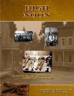 High Noon: Cowboy Skirmish Combat in the American Old West
