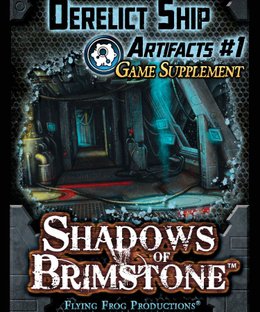 Shadows of Brimstone: Derelict Ship Artifacts #1 Game Supplement