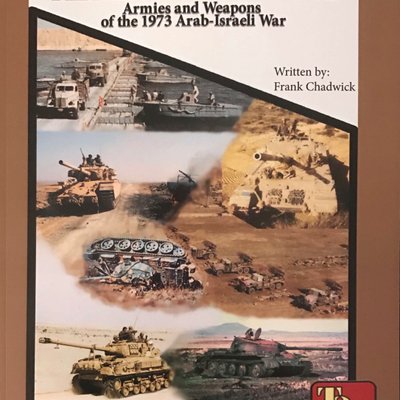 Command Decision: Test of Battle – Armies of October: Armies & Weapons 1973 Arab-Israeli War
