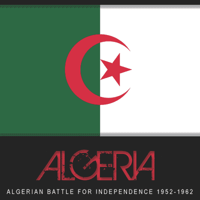 Algeria: The War of Independence 1954-1962