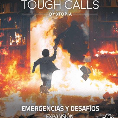 Tough Calls: Dystopia – Emergencias y Desafíos