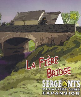 Sergeants Miniatures Game: La Fière Bridge
