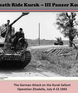 Death Ride Kursk: III Panzer Korps