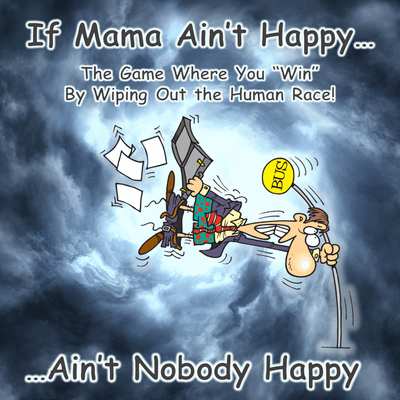 If Mama Ain't Happy...