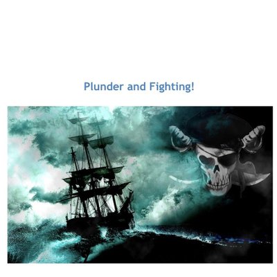 Plunder and Fighting!