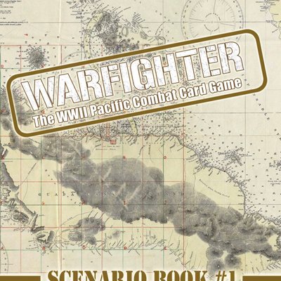 Warfighter: WWII Pacific Combat Card Game – Scenario Book #1