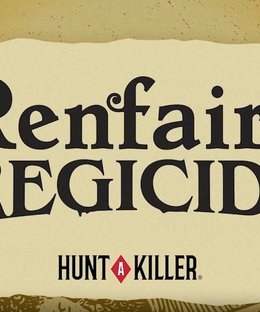 Hunt A Killer: Renfaire Regicide