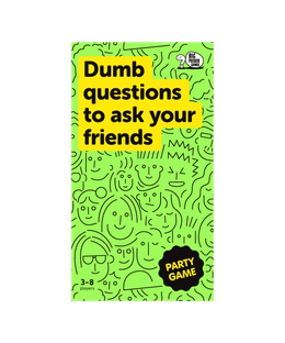 Dumb Questions to Ask Your Friends