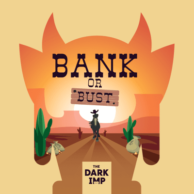 Bank or Bust