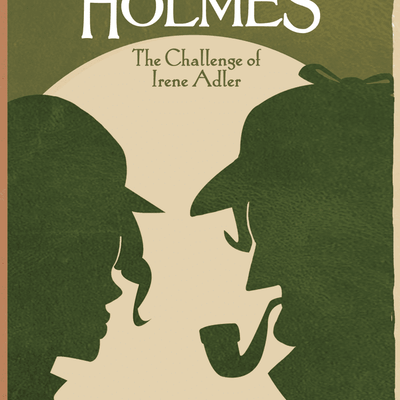 Sherlock Holmes: The Challenge Of Irene Adler