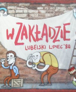 W Zakładzie: Lubelski Lipiec '80