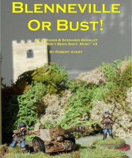 Blenneville or Bust!: A Campaign & Scenario Booklet for I Ain't Been Shot, Mum!