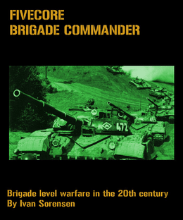 FiveCore Brigade Commander: Brigade Level Warfare in the 20th Century