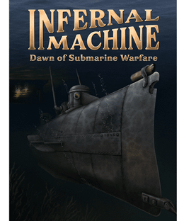 Infernal Machine: Dawn of Submarine Warfare