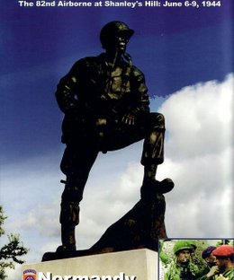 All American: The 82nd Airborne at Shanley's Hill – June 6-9, 1944
