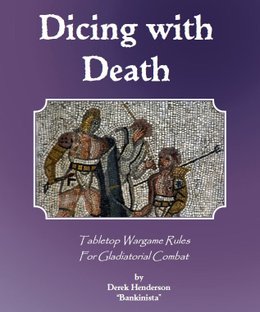 Dicing with Death: Tabletop Wargame Rules for Gladiatorial Combat