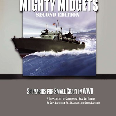 Mighty Midgets (Second Edition): Scenarios for Small Craft in WWII – A Supplement for Command at Sea, 4th Edition