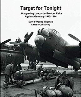 Target for Tonight: Wargaming Lancaster Bomber Raids Against Germany 1942-1944