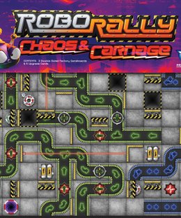 Robo Rally: Chaos & Carnage