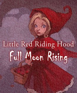 Little Red Riding Hood: Full Moon Rising