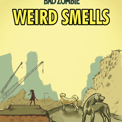 Good Dog, Bad Zombie: Weird Smells