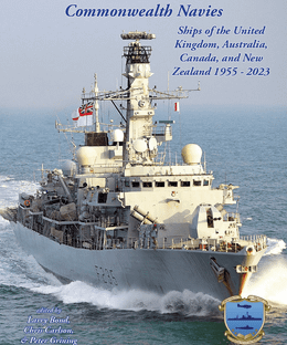 Commonwealth Navies: Ships of the United Kingdom, Australia, Canada, and New Zealand 1955 - 2023
