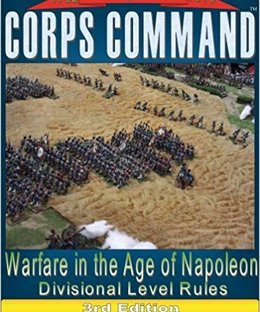 Corps Command: Warfare in the Age of Napoleon – Divisional Level Rules: 3rd Edition