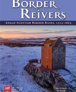Border Reivers: Anglo-Scottish Border Raids, 1513-1603